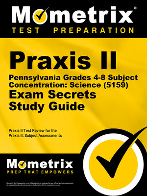 cover image of Praxis II Pennsylvania Grades 4-8 Subject Concentration: Science (5159) Exam Secrets Study Guide
